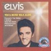 Elvis Presley : You'll Never Walk Alone
